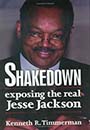 Shakedown: Exposing the Real Jesse Jackson by Ken Timmerman